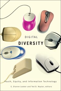 Digital Diversity Youth, Equity, and Information Technology