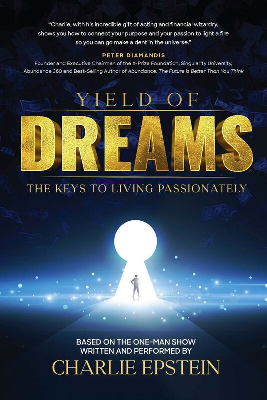 Yield of Dreams The Keys to Living Passionately