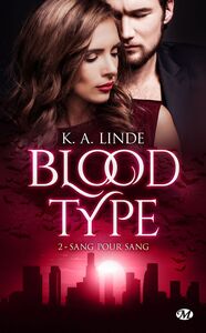 Blood Type, T2 : Sang pour sang