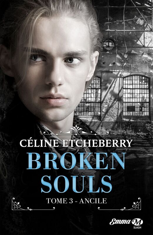 Broken Souls, T3 : Ancile