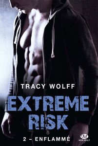 Extreme Risk, T2 : Enflammé