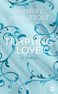 Tempting Love, T1 : Le Témoin