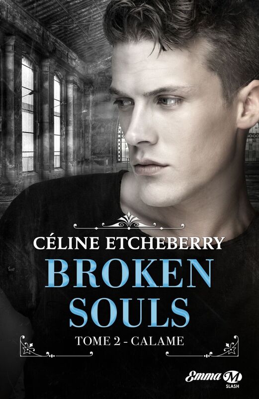 Broken Souls, T2 : Calame