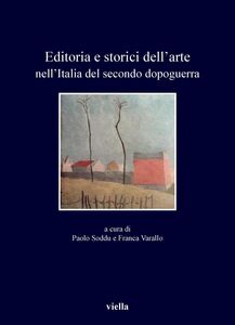 Editoria e storici dell’arte nell’Italia del secondo dopoguerra