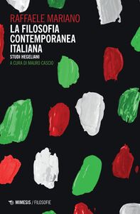 La filosofia contemporanea italiana Studi hegeliani