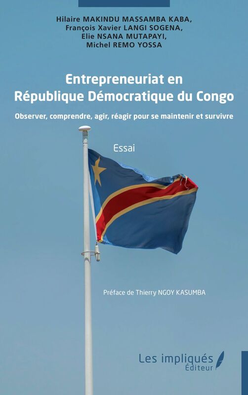 Entrepreneuriat en  République Démocratique du Congo Observer, comprendre, agir, réagir pour se maintenir et survivre