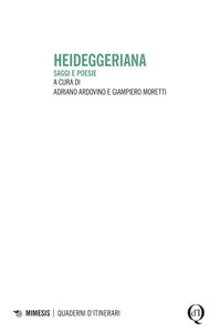 Heideggeriana Saggi e poesie