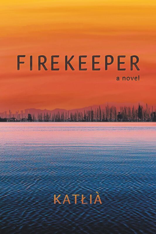 Firekeeper A Novel