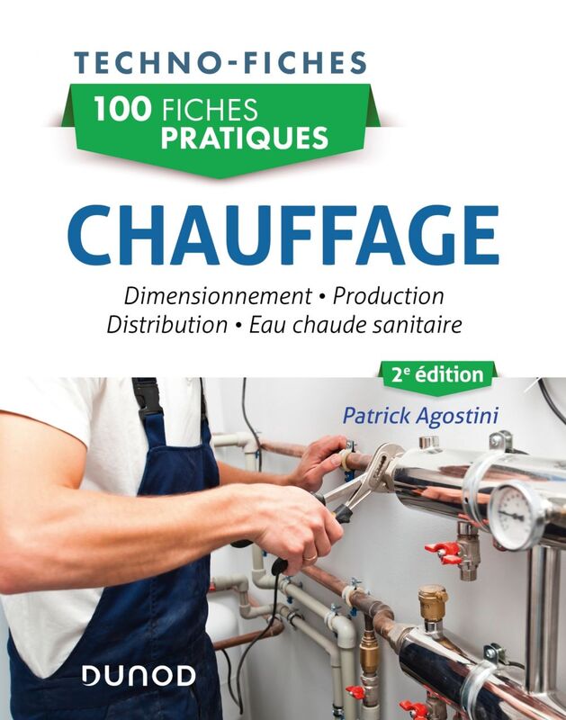 100 fiches pratiques - Chauffage - 2e éd. Dimensionnement, production, distribution