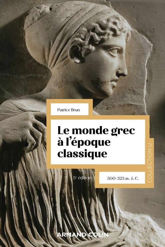 Le monde grec à l'époque classique - 5e éd. 500-323 av. J.-C.