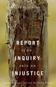 Report of an Inquiry into an Injustice Begade Shutagot'ine and the Sahtu Treaty