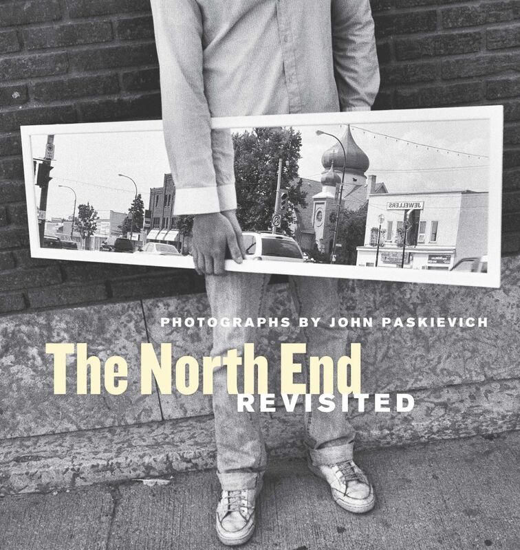 The North End Revisited Photographs by John Paskievich