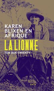 La Lionne Karen Blixen en Afrique