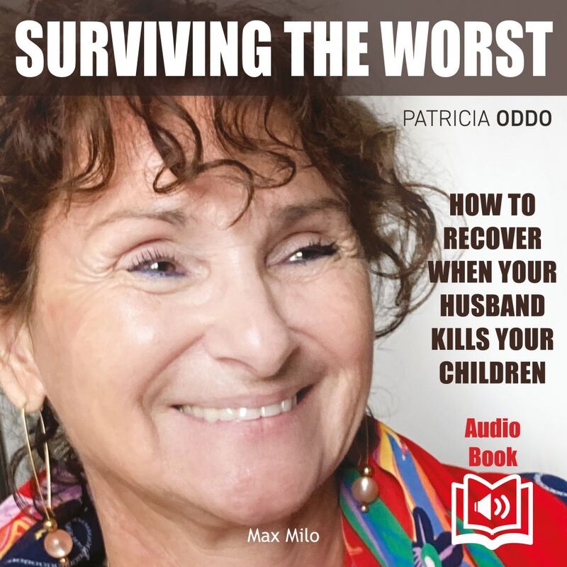 Surviving the Worst How to Recover When Your Husband Kills Your Children