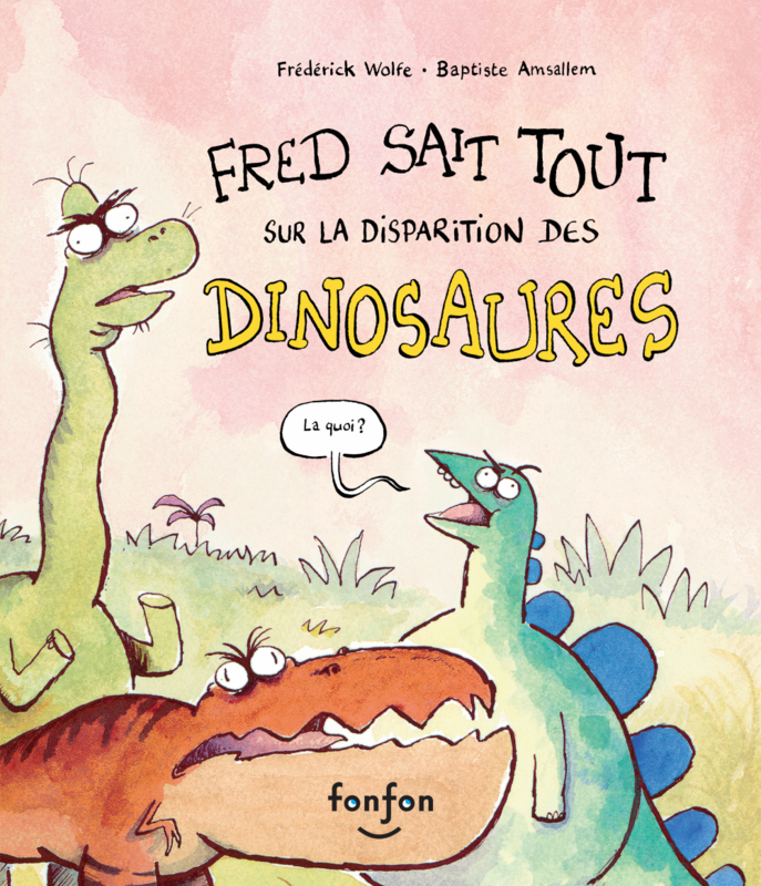 Fred sait tout sur la disparition des dinosaures Collection Fonfon audio