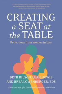 Creating a Seat at the Table Reflections from Women in Law