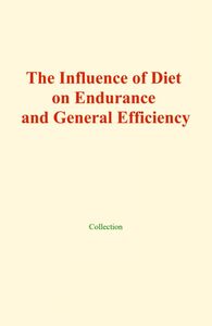The influence of diet on endurance and general efficiency