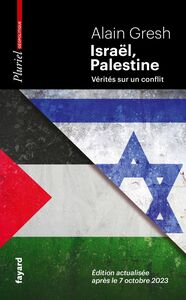 Israël, Palestine Vérités sur un conflit. Édition actualisée après le 7 octobre 2023