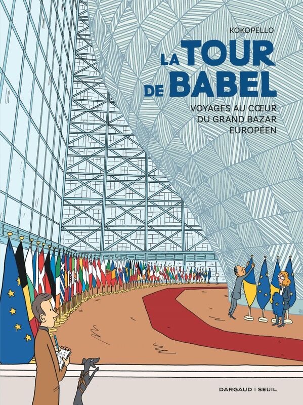 La Tour de Babel - Voyages au cœur du grand bazar européen Voyages au cœur du grand bazar européen