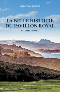 La Belle Histoire du Pavillon Royal Biarritz - Bidart