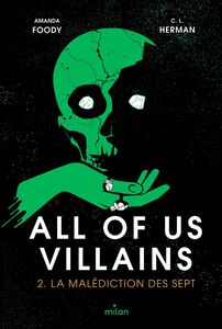 All of us villains, Tome 02 La malédiction des sept