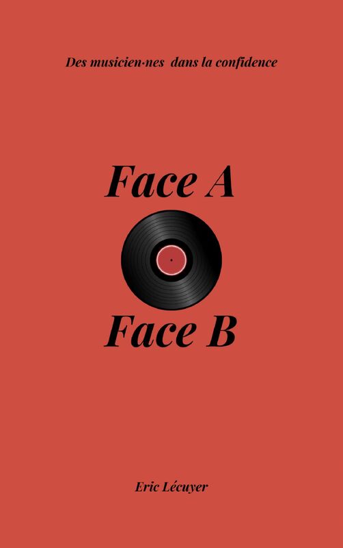 Face A, Face B Des musicien·nes dans la confidence