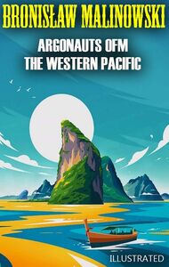 Argonauts of the Western Pacific. Illustrated