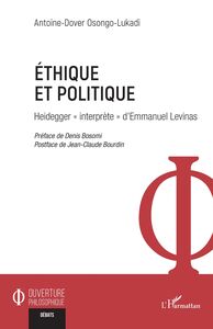 Éthique et politique Heidegger « interprète » d'Emmanuel Levinas