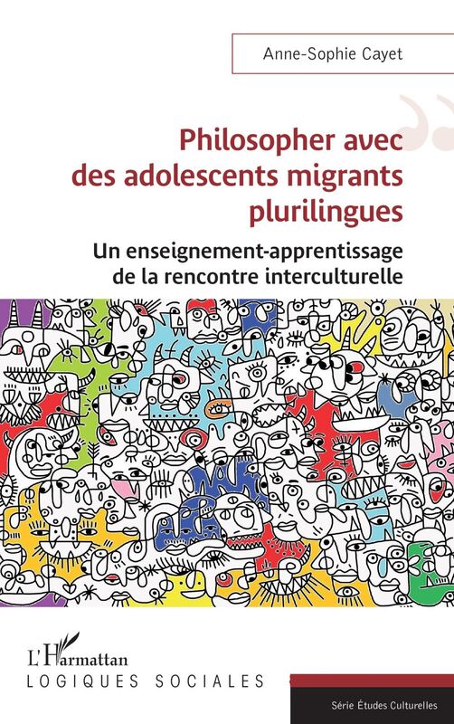 Philosopher avec des adolescents migrants plurilingues Un enseignement-apprentissage de la rencontre interculturelle