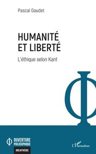 Humanité et liberté L'éthique selon Kant