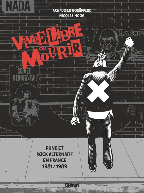 Vivre Libre ou Mourir Punk et Rock Alternatif en France, 1981 - 1989