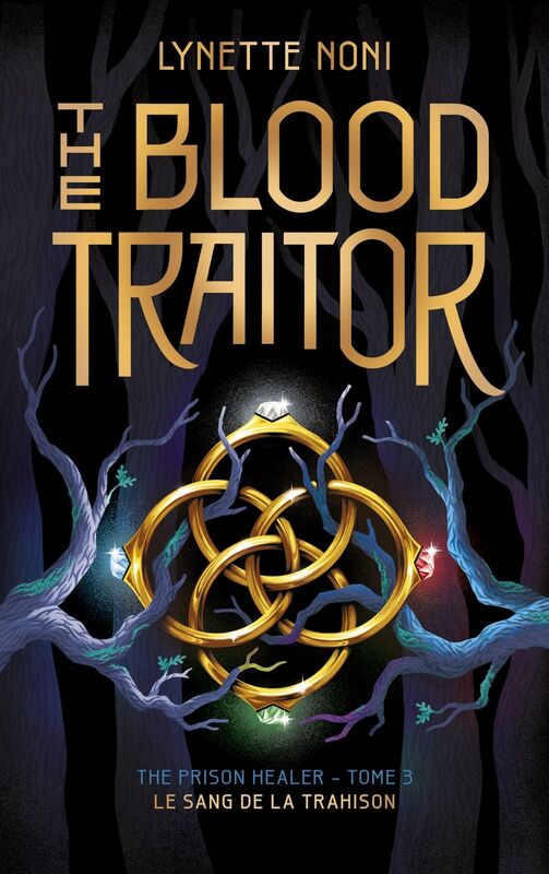 The Prison Healer - tome 3 - The Blood Traitor Le sang de la trahison