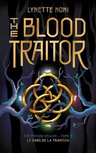 The Prison Healer - tome 3 - The Blood Traitor Le sang de la trahison
