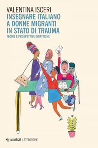 Insegnare italiano a donne migranti in stato di trauma eorie e prospettive didattiche