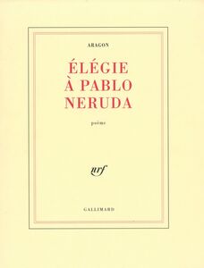 Élégie à Pablo Neruda