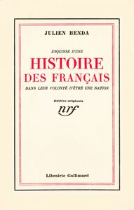 Esquisse d'une histoire des Français dans leur volonté d'être une nation