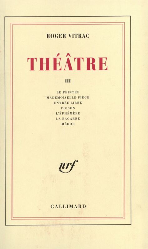 Théâtre (Tome III) Le Peintre - Mademoiselle Piège - Entrée libre - Poison - L'Éphémère - La Bagarre - Médor