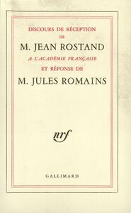 Discours de réception à l'Académie française et réponse de M. Jules Romains