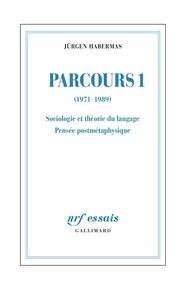Parcours (Tome 1) - (1971-1989). Sociologie et théorie du langage - Pensée postmétaphysique