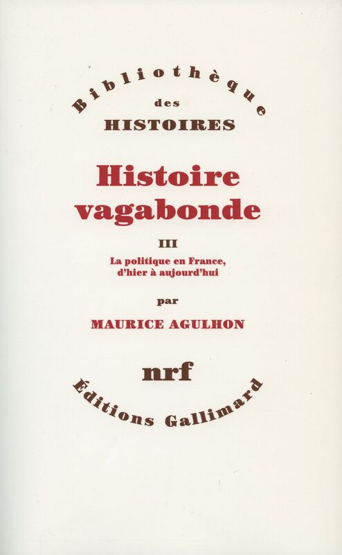 Histoire vagabonde (Tome 3) - La politique en France, d'hier à aujourd'hui