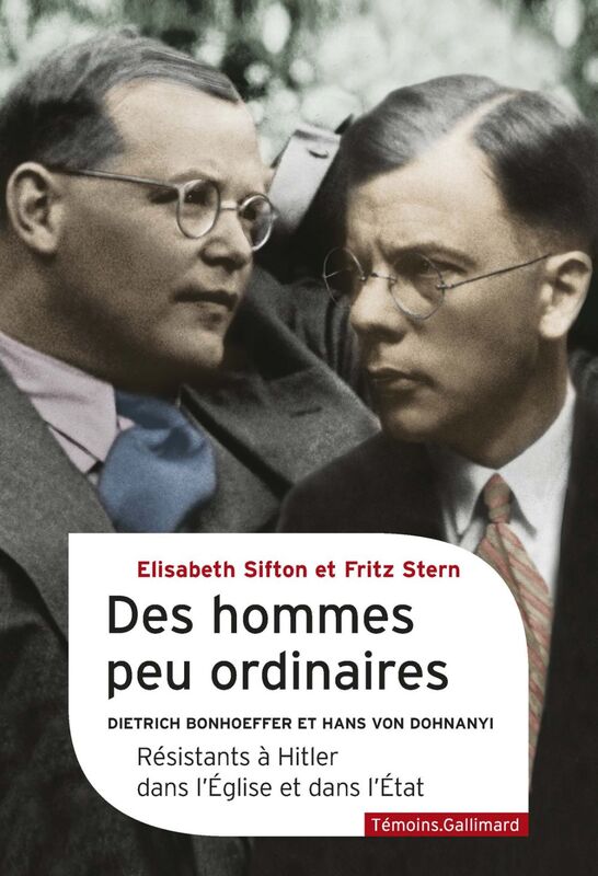 Des hommes peu ordinaires. Dietrich Bonhoeffer et Hans von Dohnanyi, résistants à Hitler dans l'Église et dans l'État