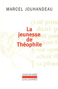 La jeunesse de Théophile. Histoire ironique et mystique