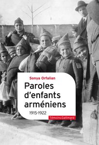 Paroles d'enfants arméniens. 1915-1922