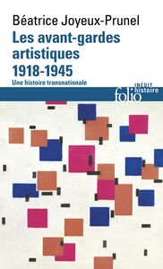 Les avant-gardes artistiques (1918-1945). Une histoire transnationale