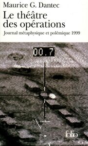 Le théâtre des opérations. Journal métaphysique et polémique (1999)