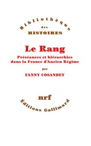 Le Rang. Préséances et hiérarchies dans la France d’Ancien Régime