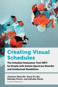 Creating Visual Schedules The Schedule Evaluation Tool (SET) for People with Autism Spectrum Disorder and Intellectual Disabilities