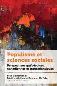 Populisme et sciences sociales Perspectives québécoises, canadiennes et transatlantiques