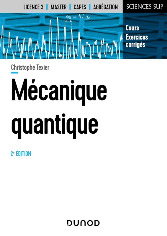 Mécanique quantique - 2e éd. Cours et exercices corrigés