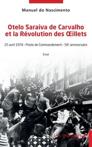 Otelo Saraiva de Carvalho et la Révolution des Œillets 25 avril 1974 - Poste de Commandement - 50e anniversaire